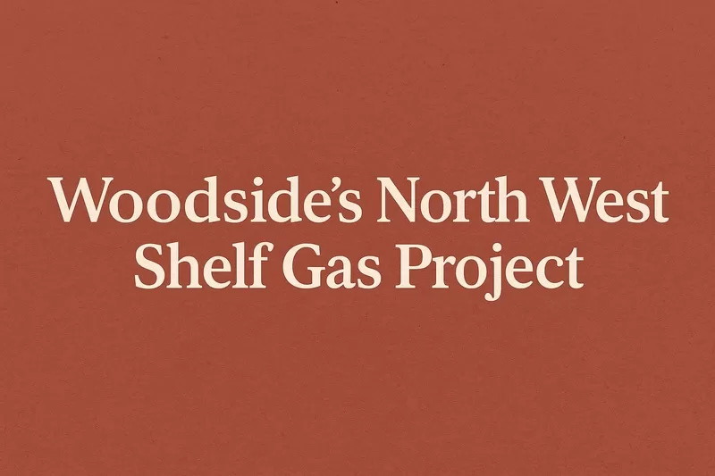 Woodside’s North West Shelf (NWS) Gas Project Woodside NW Shelf Gas Project