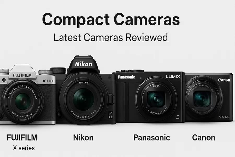 Comparing Compact Cameras: Big Fun in Small Packages Compact Cameras Reviewed